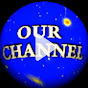 OUR CHANNEL