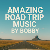 Amazing Road Trip Music by Bobby