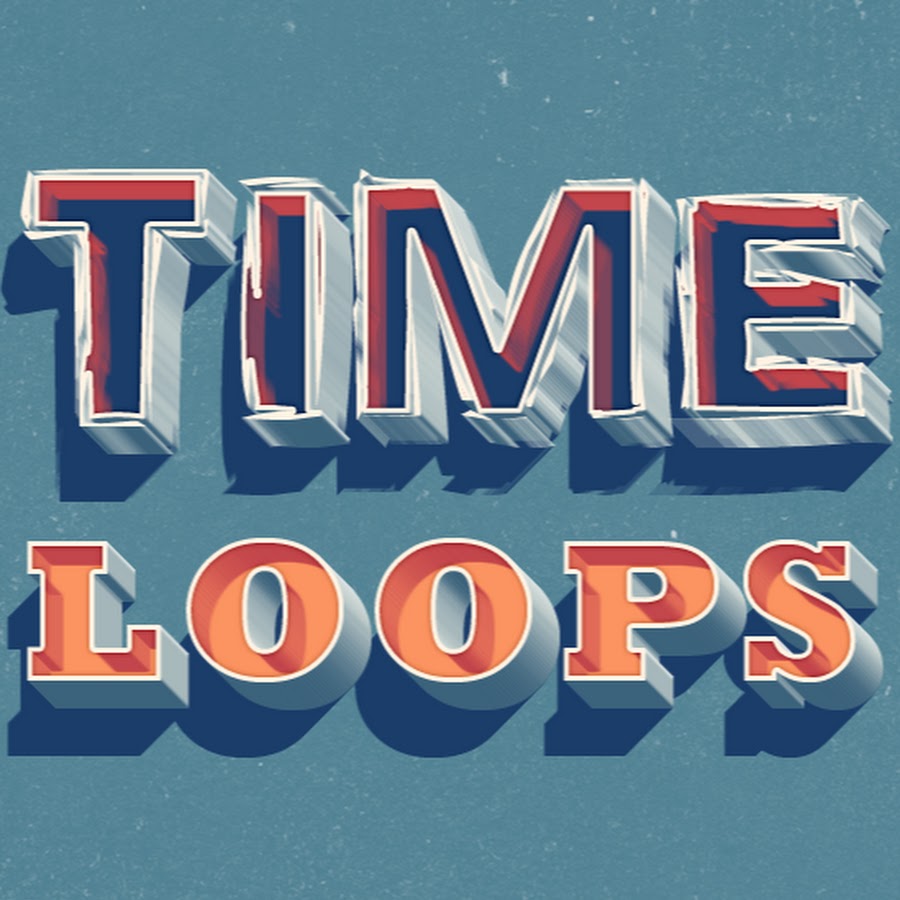 Time Loops YouTube