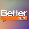 The Better Show