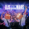 Djs From Mars