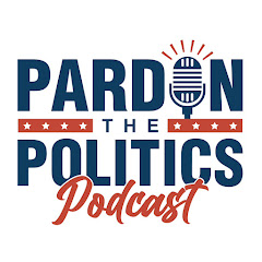 Pardon The Politics Podcast