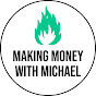 Making Money With Michael YouTube Profile Photo