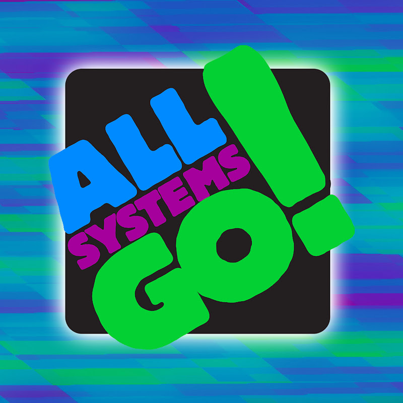All Systems Go!