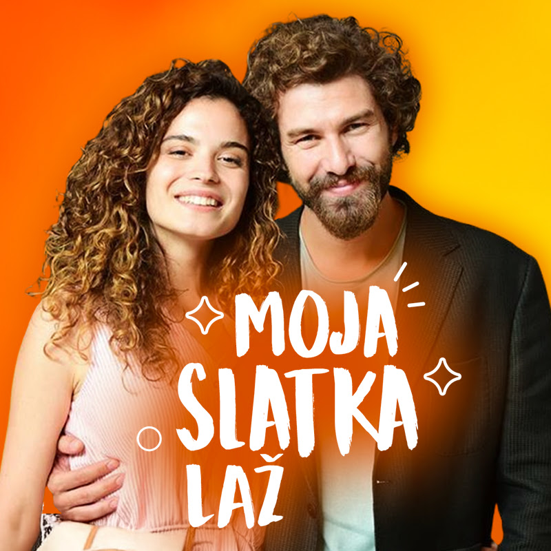 Moja Slatka Laž | Benim Tatli Yalanim