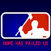 Hope Has Failed Us
