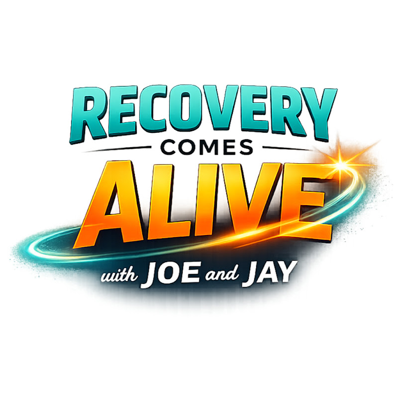 Recovery Comes Alive with Joe and Jay