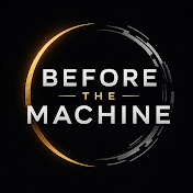 Before the Machine