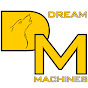 DREAM MACHINES