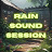 Rain Sound Session