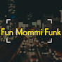 Fun Mommi Funk