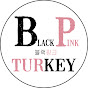 BLACK PINK - 블랙핑크 Turkey