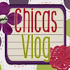 Chicas Vlog