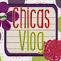 Chicas Vlog