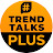 Trend Talks Plus