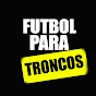 Futbol Para Troncos Premium