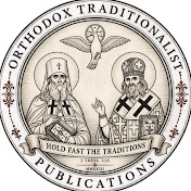 Orthodox Traditionalist Publications