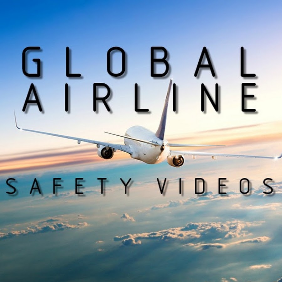Global Airline Safety Videos YouTube