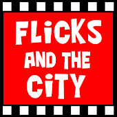 Flicks And The City