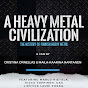 Heavy Metal Civilization