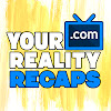 Your Reality Recaps