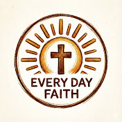 Every Day Faith