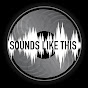 Sounds Like This