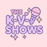 5LDzWXXN34I-channel-avatar-K - V - Shows