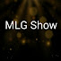 MLG Show