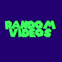 RANDOM VIDEOS