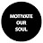 Motivate Our Soul