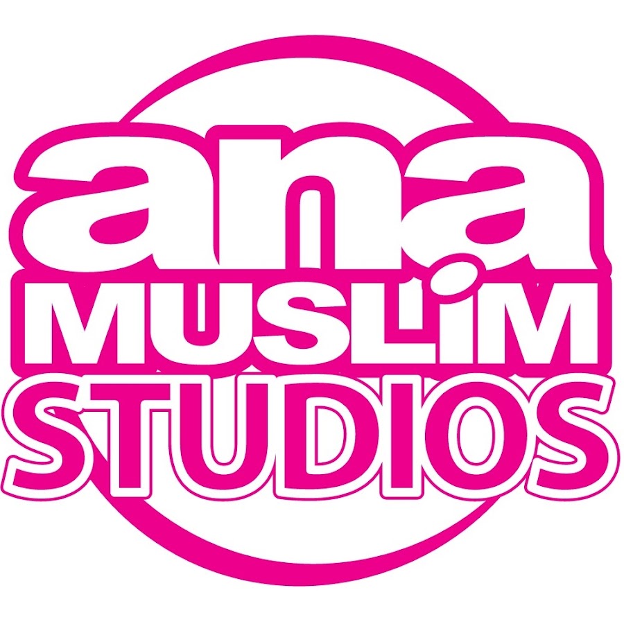  Ana  Muslim  Studios YouTube