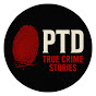 PTD - True Crime Stories logo