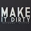 Make It Dirty