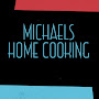 Michael's Home Cooking