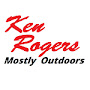 Ken Rogers Mostly Outdoors