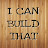 I Can Build That