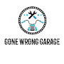 gone wrong garage