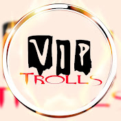VIP Trolls