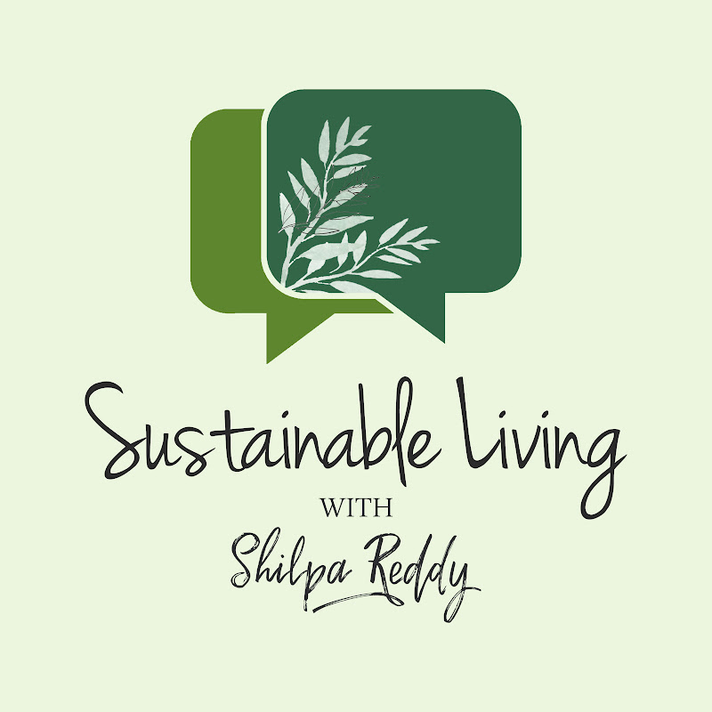 Sustainable Living with Shilpa Reddy
