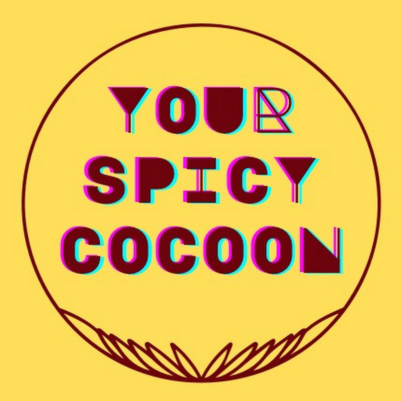 Your Spicy Cocoon