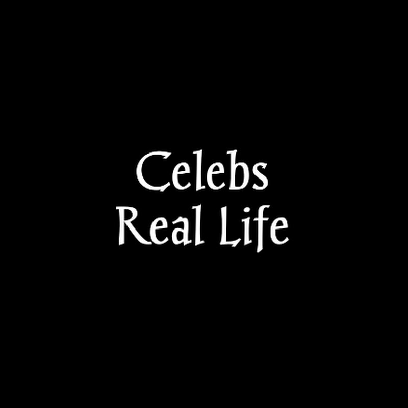 Celebs Real Life 