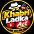 1gCWqwKkGDw-channel-avatar-Khabri Ladka Act 