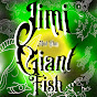Jimi and the Giant Fish YouTube Profile Photo