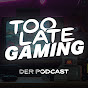 Too Late Gaming
