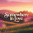 Somewhere in Love