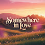 Somewhere in Love