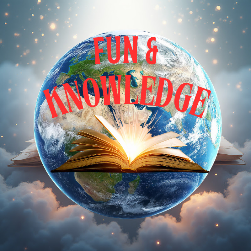 Fun & knowledge 