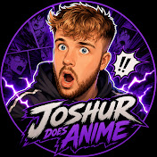 JoshurDoesAnime