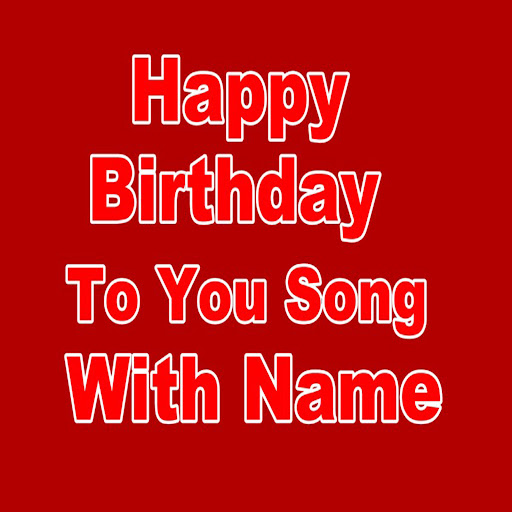 Happy Birthday To You Song With Names